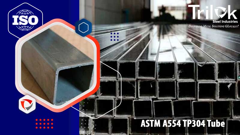 ASTM A554 TP304 Tube and ASME SA554 Gr 304 Square Tubing Supplier India